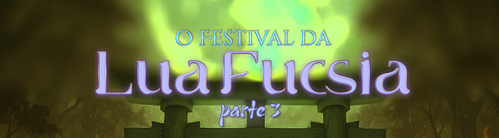 O Festival da Lua Fúcsia - Parte III title=