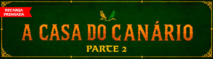 Recarga Premiada - Casa do Canário - Parte II title=