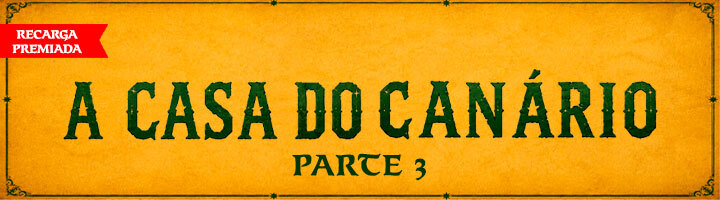 Recarga Premiada - Casa do Canário - Parte III title=